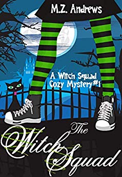 The Witch Squad: A Witch Squad Cozy Mystery #1