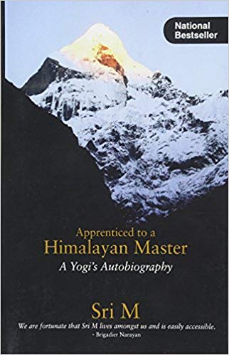 Apprenticed to a Himalayan Master - A Yogi's Autobiography