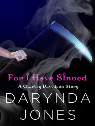 For I Have Sinned (A Charley Davidson Story) - A HeroesandHeartbreakers.com Original