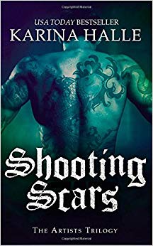 Shooting Scars: Book 2 in The Artists Trilogy