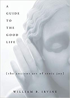 The Ancient Art of Stoic Joy - A Guide to the Good Life