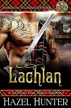 Lachlan (Immortal Highlander Book 1) - A Scottish Time Travel Romance