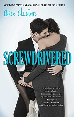 Screwdrivered (The Cocktail Series Book 3)