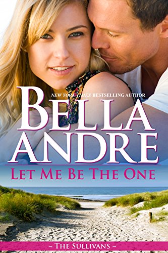 Let Me Be The One (The Sullivans Book 6)