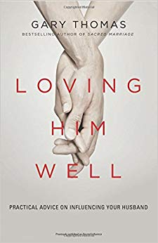 Practical Advice on Influencing Your Husband - Loving Him Well