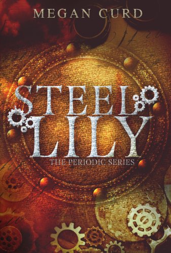 Steel Lily (The Periodic Series Book 1)