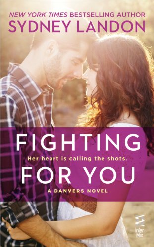 Fighting For You (Danvers series Book 4)