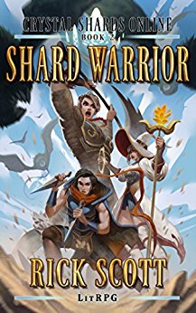 A LitRPG Novel (Crystal Shards Online Book 2) - Shard Warrior