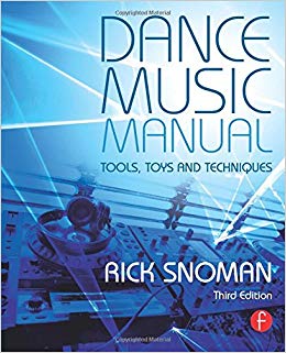 Dance Music Manual: Tools, Toys, and Techniques