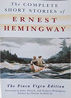 The Complete Short Stories of Ernest Hemingway - The Finca Vigia Edition