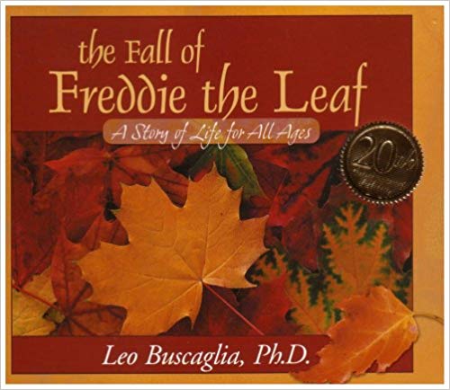 A Story of Life for All Ages - The Fall of Freddie the Leaf