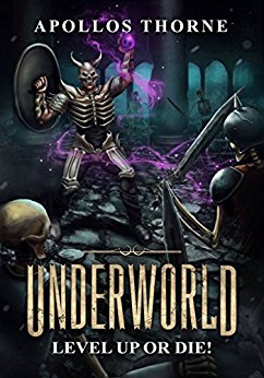 Underworld - Level Up or Die: A LitRPG Series