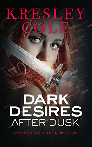 Dark Desires After Dusk (Immortals After Dark Book 6)