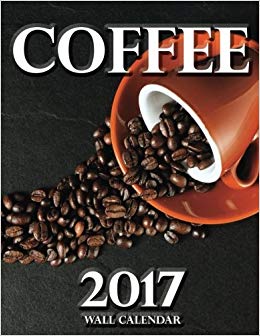 Coffee 2017 Wall Calendar
