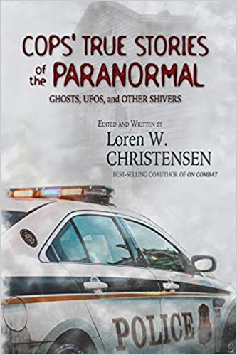 Cops' True Stories Of The Paranormal - Ghost - And Other Shivers