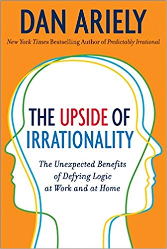 The Unexpected Benefits of Defying Logic at Work and at Home