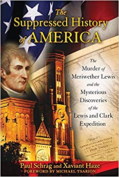 The Murder of Meriwether Lewis and the Mysterious Discoveries of the Lewis and Clark Expedition