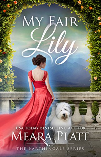My Fair Lily (The Farthingale Series Book 1)