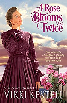 A Rose Blooms Twice (A Prairie Heritage, Book 1)