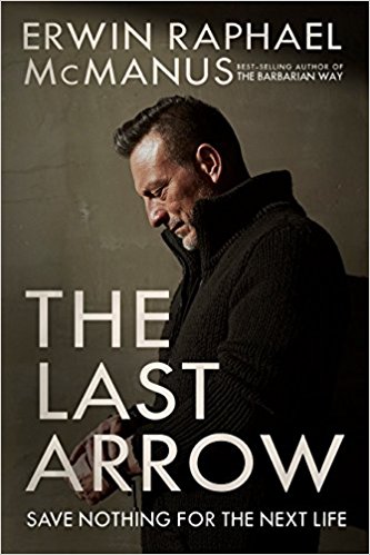 The Last Arrow: Save Nothing for the Next Life