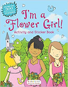 I'm a Flower Girl! Activity and Sticker Book (Bloomsbury Activity Books)