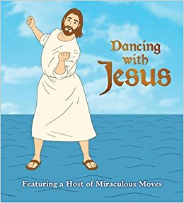 Featuring a Host of Miraculous Moves - Dancing with Jesus