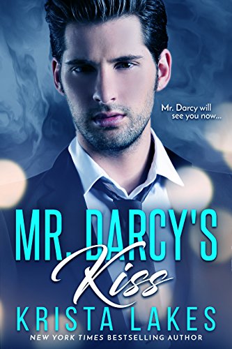 A Contemporary Pride and Prejudice Romance - Mr. Darcy's Kiss