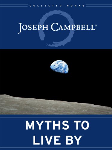 The Collected Works of Joseph Campbell - Myths to Live By