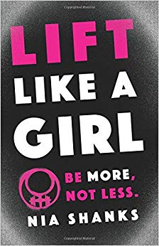 Lift Like a Girl: Be More, Not Less.