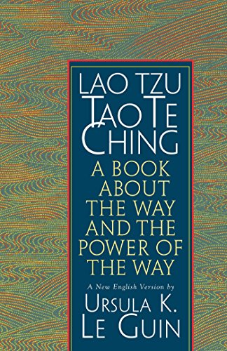 A Book about the Way and the Power of the Way - Tao Te Ching