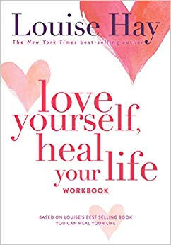 Heal Your Life Workbook (Insight Guide) - Love Yourself