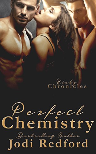 Perfect Chemistry (Kinky Chronicles Book 1)