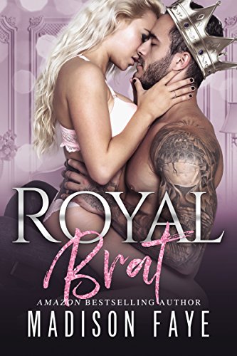 Royal Brat (Royally Screwed Book 2)