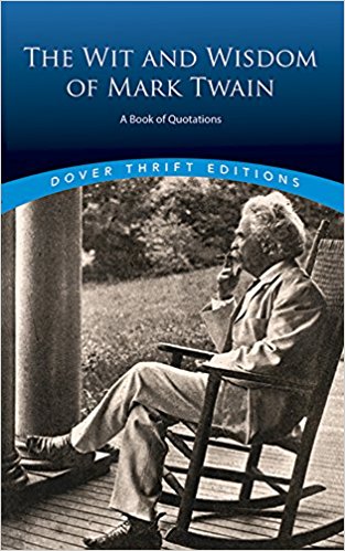 A Book of Quotations (Dover Thrift Editions) - The Wit and Wisdom of Mark Twain