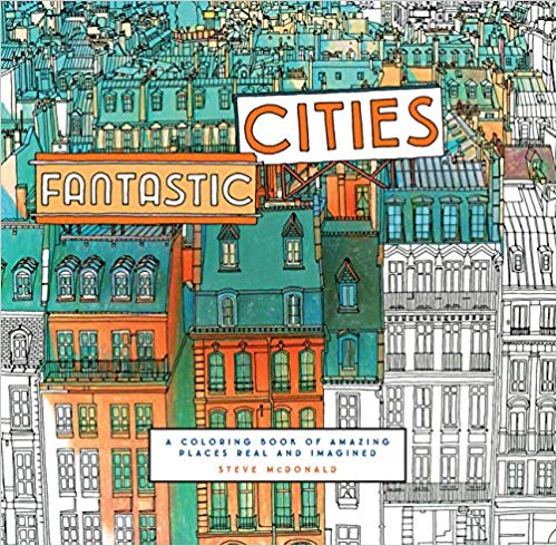 A Coloring Book of Amazing Places Real and Imagined