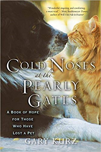 A Book of Hope for Those Who Have Lost a Pet - Cold Noses At The Pearly Gates