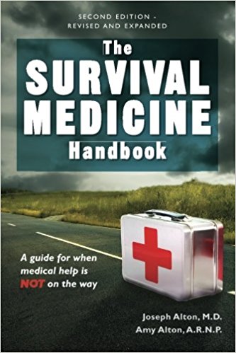 A Guide for When Help is Not on the Way - The Survival Medicine Handbook