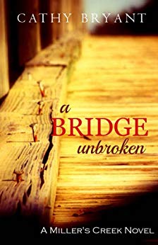 A BRIDGE UNBROKEN (A Miller's Creek Novel Book 5)