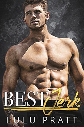 Best Jerk: A Bad Boy Best Man Romance