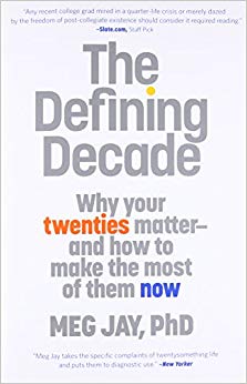 Why Your Twenties Matter--And How to Make the Most of Them Now