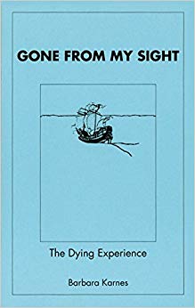 Gone from My Sight: The Dying Experience