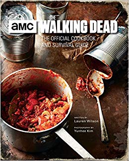 The Official Cookbook and Survival Guide - The Walking Dead