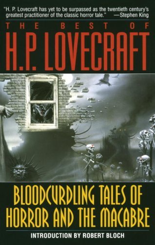 Bloodcurdling Tales of Horror and the Macabre - The Best of H. P. Lovecraft