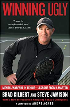 Mental Warfare in Tennis--Lessons from a Master - Winning Ugly