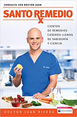 Cientos de remedios caseros llenos de sabiduria y ciencia (Consulta con Doctor Juan) (Spanish Edition)