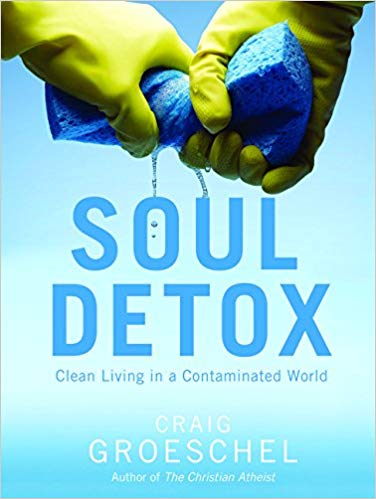 Soul Detox: Clean Living in a Contaminated World