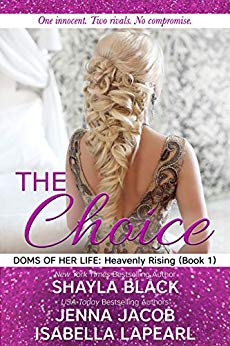 The Choice (Doms of Her Life - Heavenly Rising Book 1)