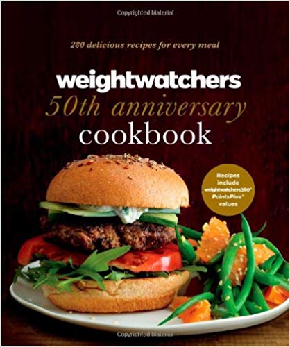 Weight Watchers 50th Anniversary Cookbook - 280 Delicious Recipes for Every Meal