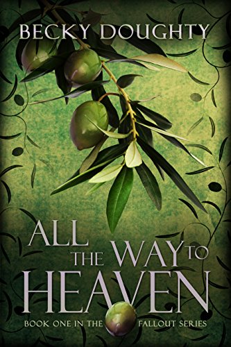 All the Way to Heaven (The Fallout Series Book 1)