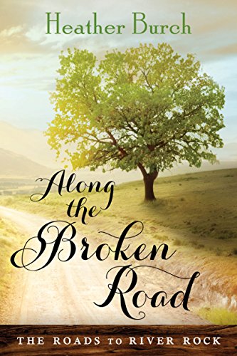 Along the Broken Road (The Roads to River Rock Book 1)